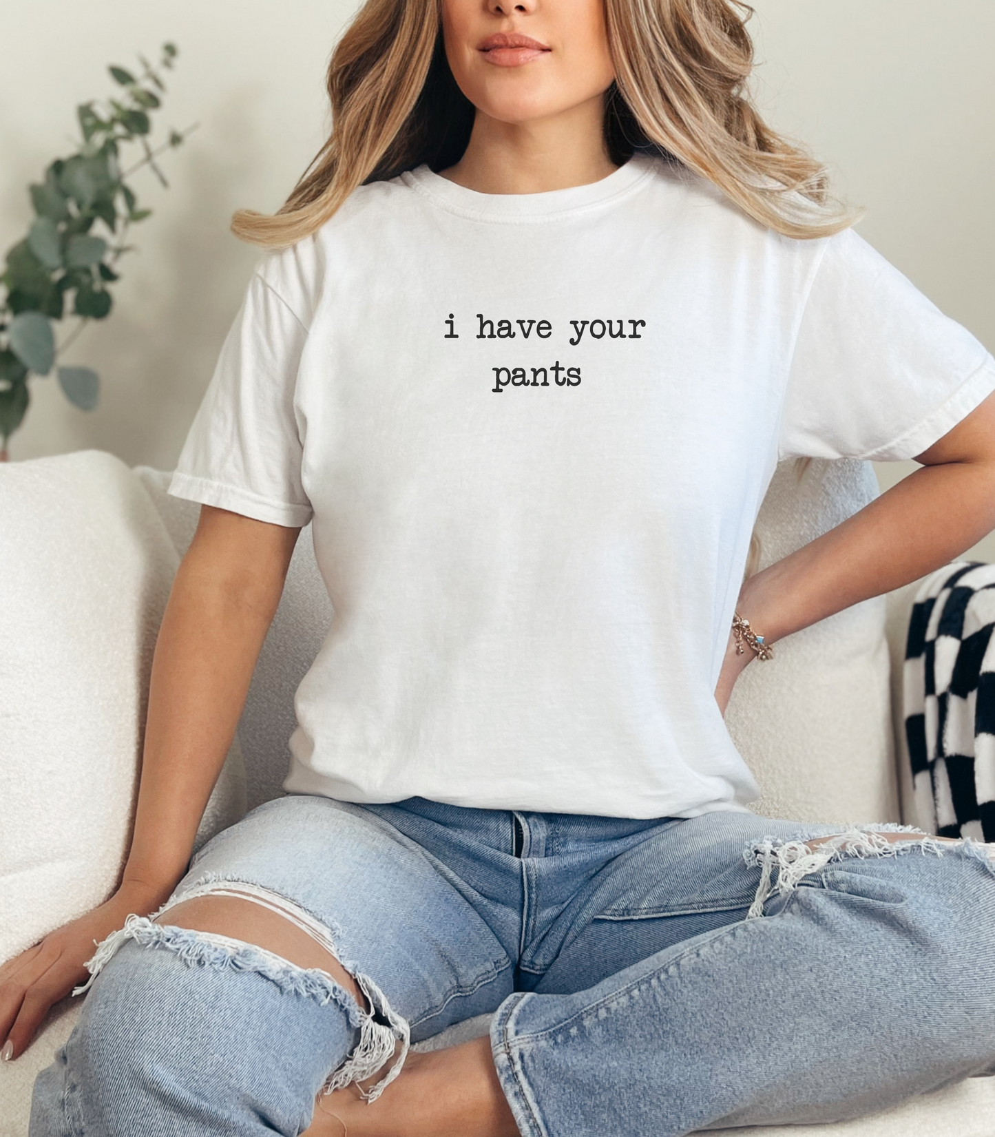 I Have Your Pants Tee