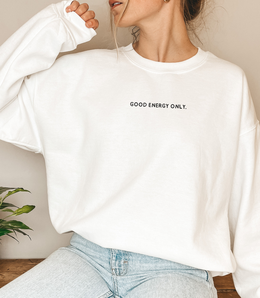 Good Energy Only Sweatshirt