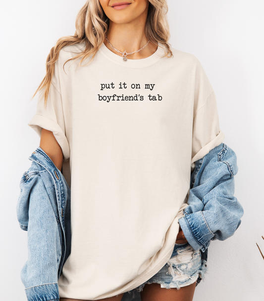 Put It On My Boyfriend's Tab Tee