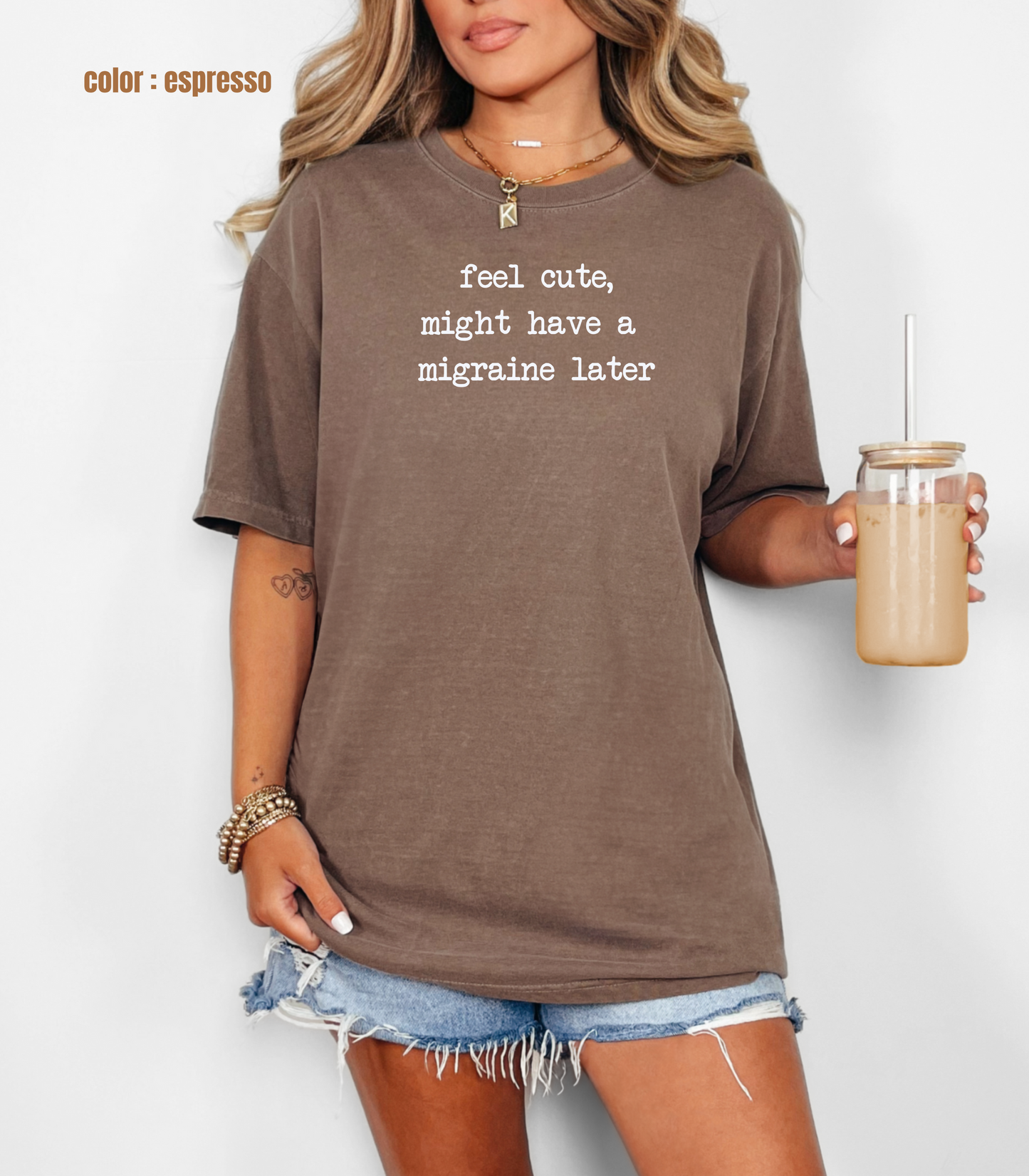 Feel Cute Might Have a Migraine Later Tee