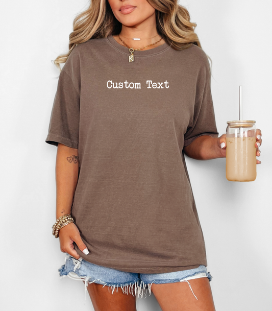 Custom Text Tee