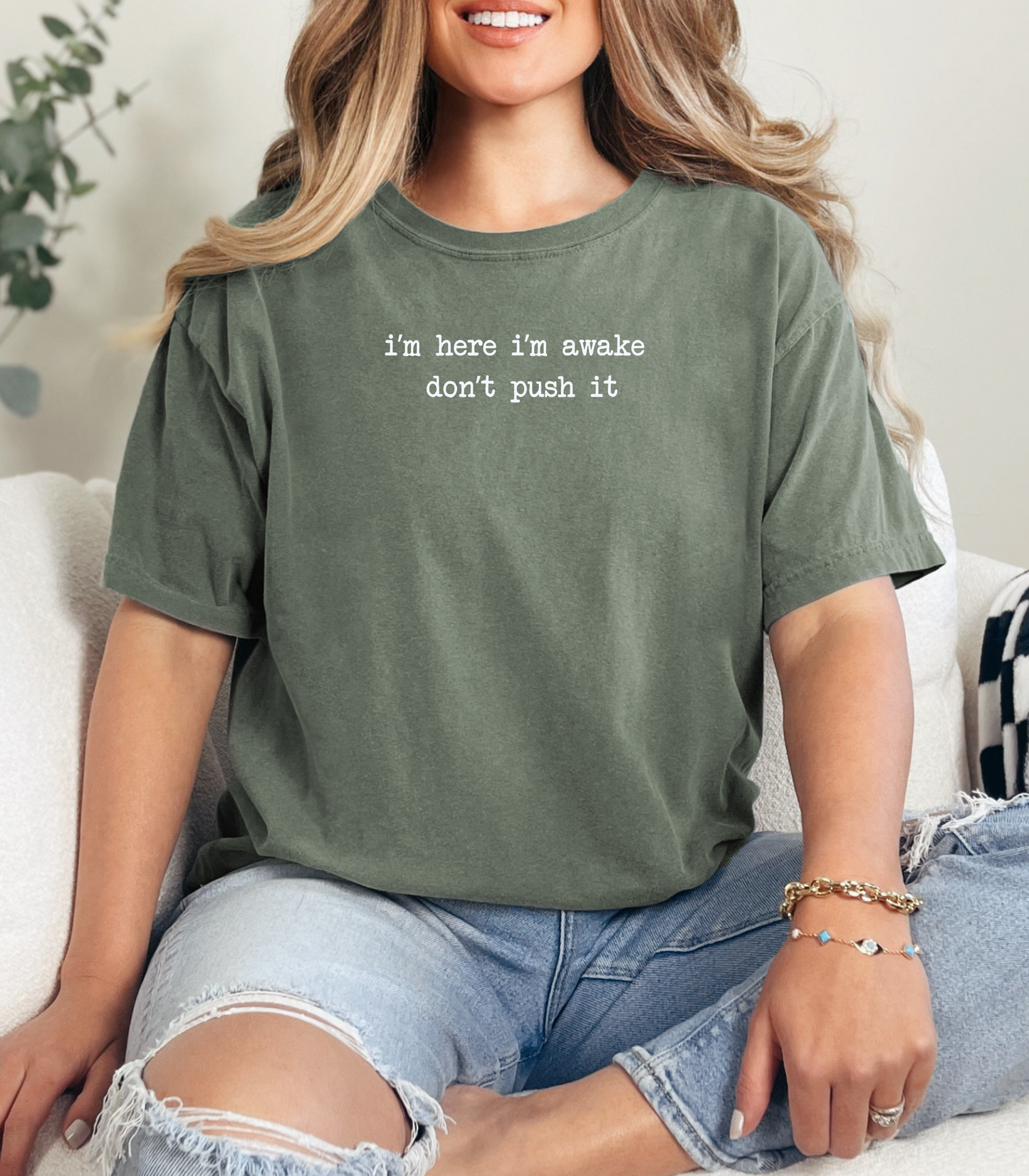 Im Here Im Awake Don't Push It Tee