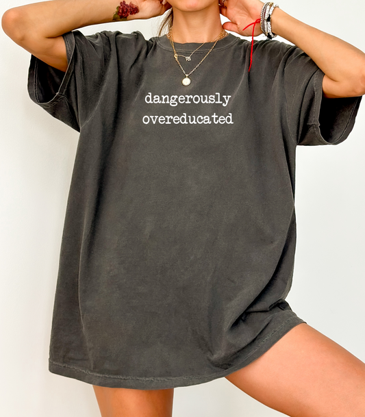 Dangerously Overeducated Tee