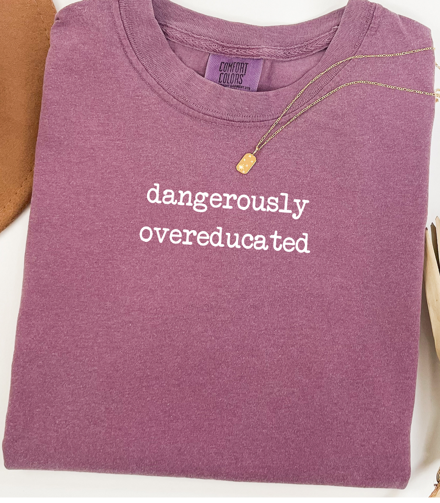 Dangerously Overeducated Tee