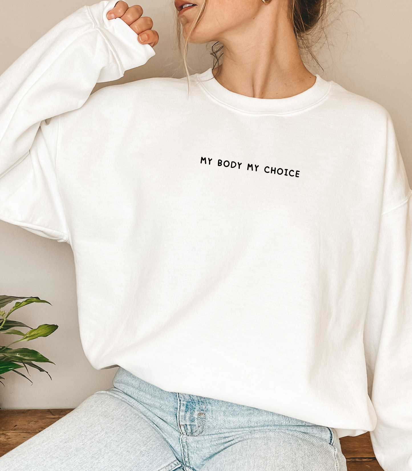 My Body My Choice Sweatshirt