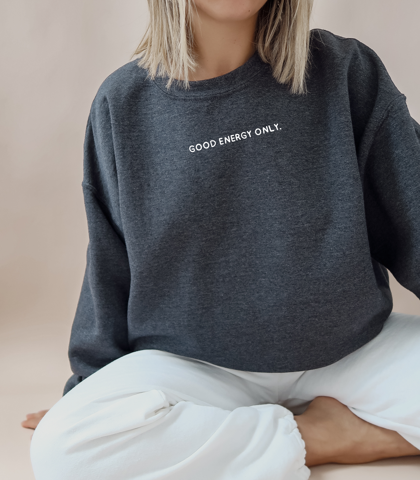 Good Energy Only Sweatshirt